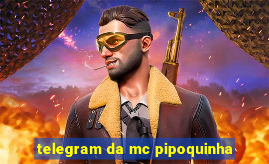 telegram da mc pipoquinha